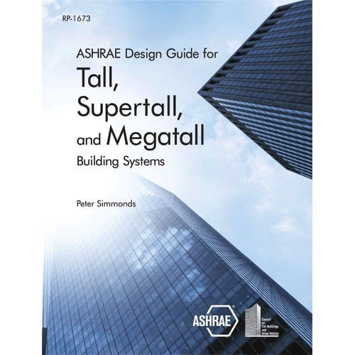 ASHRAE Design Guide for Tall, Supertall and Megatall Building Systems