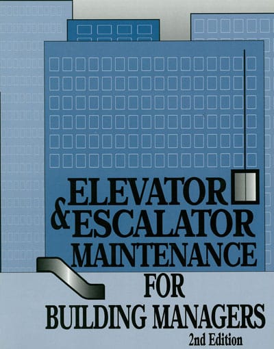 Elevator & Escalator Maintenance for Building Managers, 2nd Edition