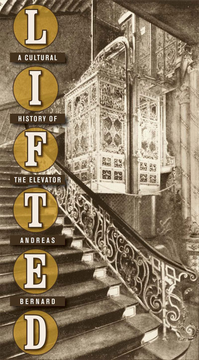 Lifted, A Cultural History of the Elevator