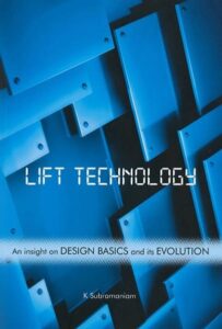 Lift Technology – An Insight on Design Basics and its Evolution