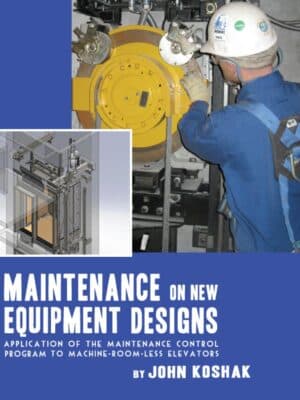 Maintenance on New Equipment Designs: Application of the MCP to MRL Elevators