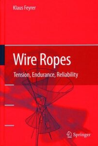 Wire Ropes-Tension, Endurance and Reliability