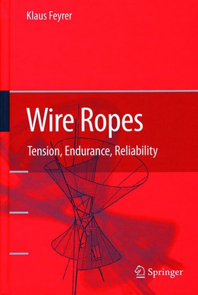 Wire Ropes-Tension, Endurance and Reliability