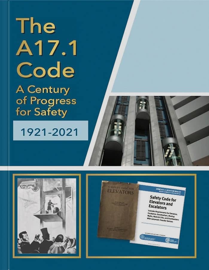 The A17.1 Code: A Century of Progress for Safety (1921 - 2021)