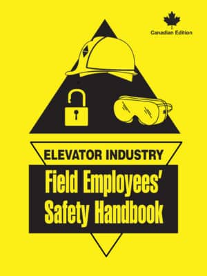2020 Elevator Industry Field Employees' Safety Handbook - Canada Edition